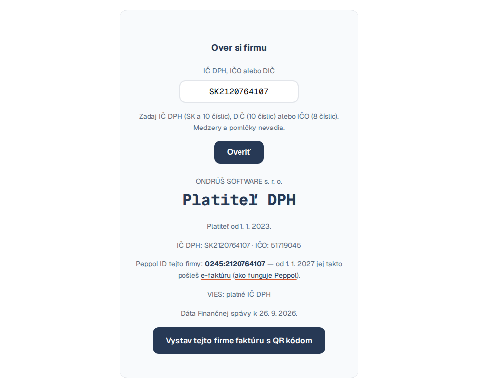 Nástroj Overenie IČ DPH s hodnotou SK2120764107 a výsledkom pre ONDRÚŠ SOFTWARE s. r. o.: Platiteľ DPH od 1. 1. 2023, IČ DPH a IČO, Peppol ID 0245:2120764107, VIES platné, dáta Finančnej správy k 26. 9. 2026